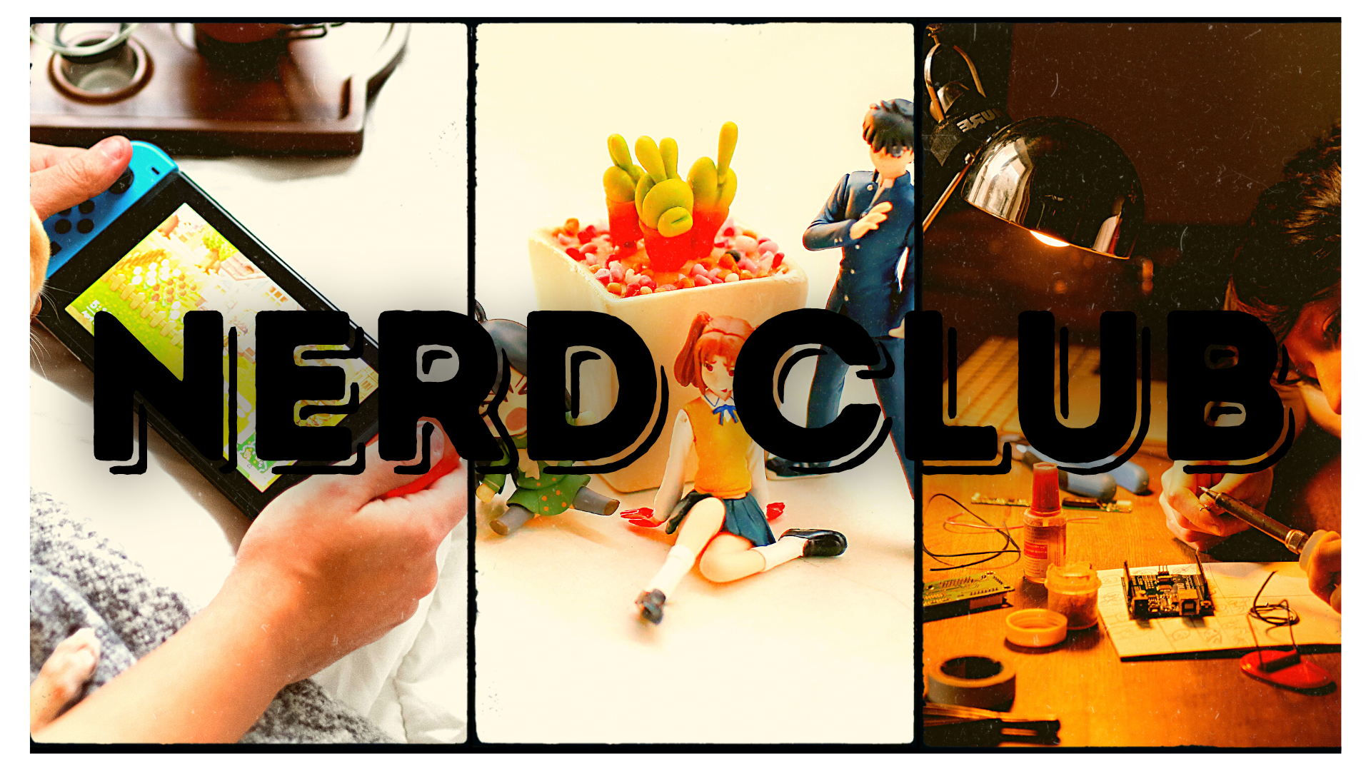Text reads "Nerd Club" over three images. Left to right, Nintendo Switch, anime figurines, soldering circuits